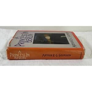 A Princess in Berlin by Arthur R. G. Solmssen 1980 First Edition HC